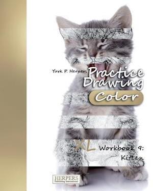 Practice Drawing [Color] - XL Workbook 9: Kitten