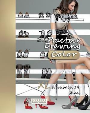 Practice Drawing [Color] - XL Workbook 19: Shoes