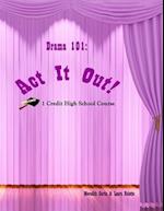 Drama 101: Act It Out! 