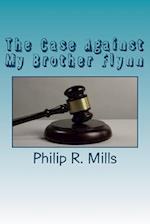 The Case Against My Brother Flynn