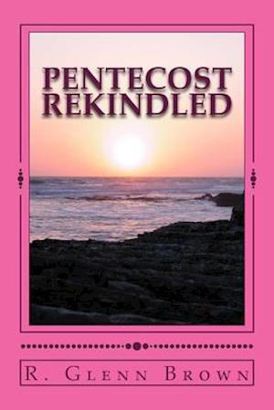 Pentecost Rekindled