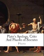 Plato's Apology, Crito and Phaedo of Socrates