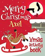 Merry Christmas Axel - Xmas Activity Book