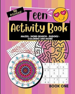 Teen Activity Book Volume One: Coloring, Word Search, Mazes, Sudoku and more!
