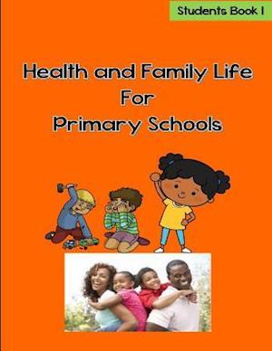 Health and Family Life for Primary Schools Grade 1
