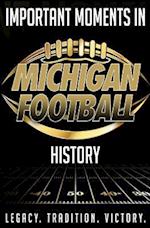 Important Moments in Michigan Football History