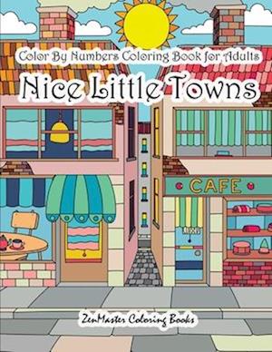 Color by Numbers Coloring Book for Adults Nice Little Town