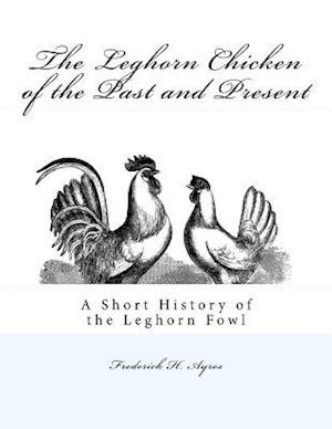 The Leghorn Chicken of the Past and Present