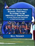 How to Teach High School Football Players to Be Mentally Disciplined