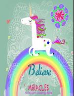 Believe in Miracles a Unicorn Coloring Book