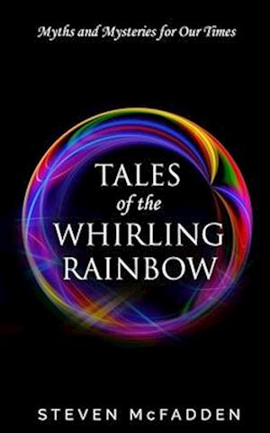 Tales of the Whirling Rainbow