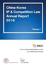 China-Korea IP & Competition Law Annual Report 2016 Volume I