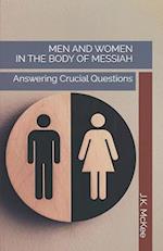 Men and Women in the Body of Messiah: Answering Crucial Questions 