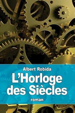 L'Horloge Des Siecles