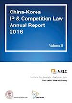 China-Korea IP & Competition Law Annual Report 2016 Vol. II