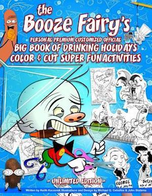 The Booze Fairy's Personal Premium Customized Official Big Book of Drinking Holidays Color & Cut Super Fun Activities