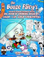 The Booze Fairy's Personal Premium Customized Official Big Book of Drinking Holidays Color & Cut Super Fun Activities