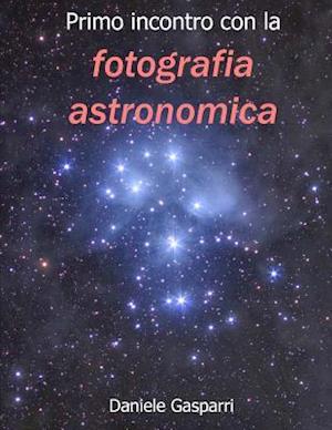 Primo incontro con la fotografia astronomica