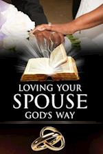 Loving Your Spouse God's Way