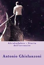 Abrakadabra - Storia Dell'avvenire