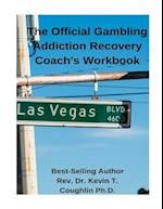 The Official Gambling Addiction Recovery Coaches Workbook