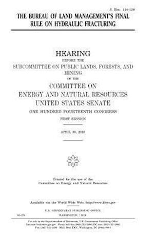 The Bureau of Land Management's Final Rule on Hydraulic Fracturing