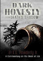 Dark Honesty from Death's Shadow