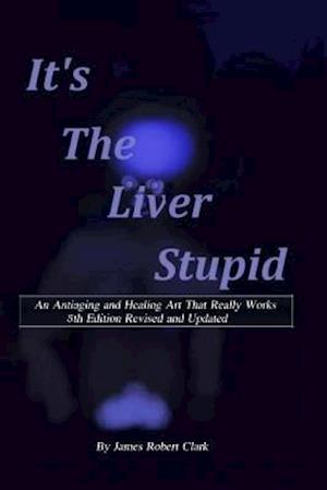 Its the Liver Stupid 5th Edition