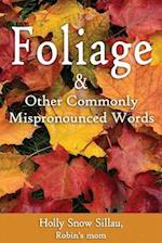 Foliage & Other Commonly Mispronounced Words