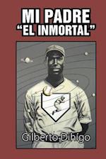 Mi Padre "El Inmortal"