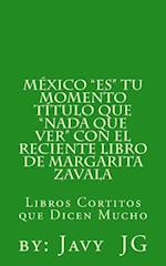 Mexico Es Tu Momento Titulo Que NADA Que Ver Con El Reciente Libro de Margarita Zavala