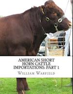 American Short Horn Cattle Importations