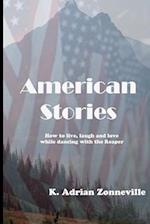 American Stories: How to live, laugh and love while dancing with the Reaper 