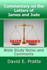 Commentary on the Letters of James and Jude: Bible Study Notes and Comments 