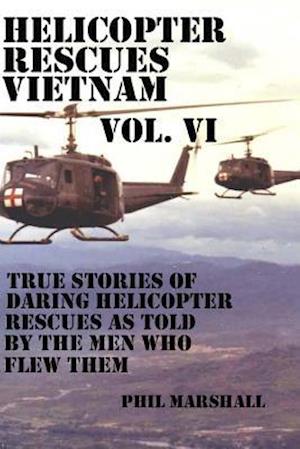 Helicopter Rescues Vietnam Vol. VI