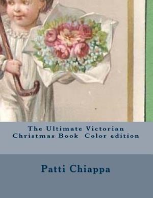 The Ultimate Victorian Christmas Book Color Edition