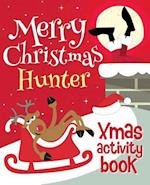 Merry Christmas Hunter - Xmas Activity Book