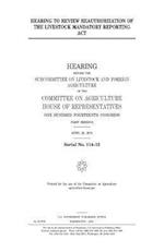 Hearing to Review Reauthorization of the Livestock Mandatory Reporting ACT