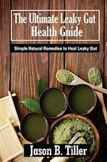 The Ultimate Leaky Gut Health Guide