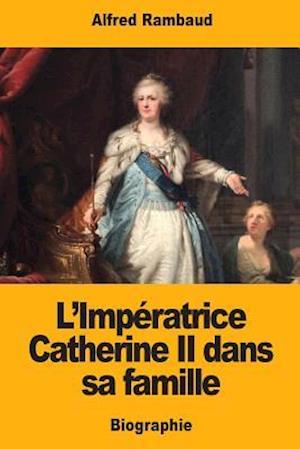 L'Impératrice Catherine II dans sa famille