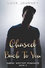 Chased Back to You