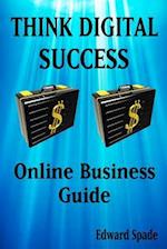 Think Digital Success Online Business Guide