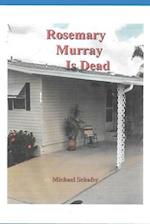 Rosemary Murray Is Dead