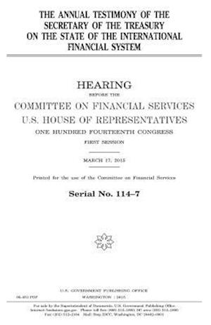 The Annual Testimony of the Secretary of the Treasury on the State of the International Financial System