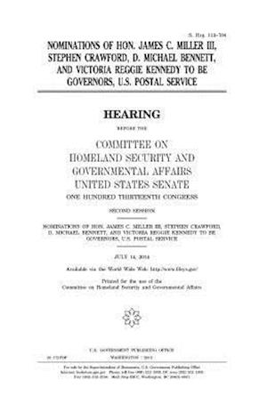 Nominations of Hon. James C. Miller, III, Stephen Crawford, D. Michael Bennett, and Victoria Reggie Kennedy to Be Governors, U.S. Postal Service