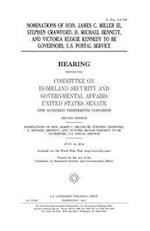 Nominations of Hon. James C. Miller, III, Stephen Crawford, D. Michael Bennett, and Victoria Reggie Kennedy to Be Governors, U.S. Postal Service