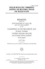 Nuclear Regulatory Commission's Licensing and Relicensing Process for Nuclear Plants