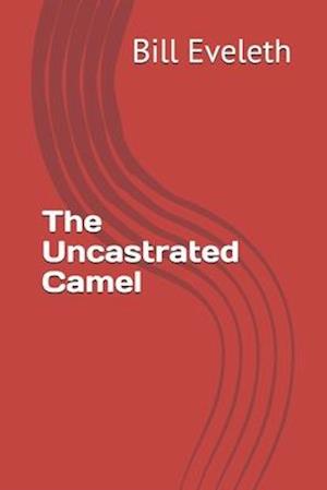 The Uncastrated Camel