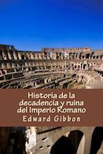 Historia de la Decadencia Y Ruina del Imperio Romano