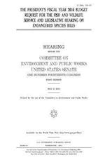 The President's Fiscal Year 2016 Budget Request for the Fish and Wildlife Service and Legislative Hearing on Endangered Species Bills